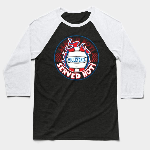 Volleyball Served Hot Blue Red Vball Baseball T-Shirt by Mudge